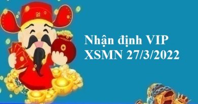Nhận định VIP KQXSMN 27/3/2022