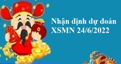 Nhận định dự đoán XSMN 24/6/2022