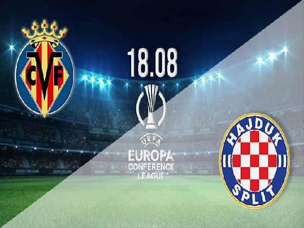 Nhận định Villarreal vs Hajduk Split 19/8