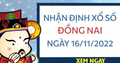 Nhận định xổ số Đồng Nai ngày 16/11/2022 thứ 4 hôm nay