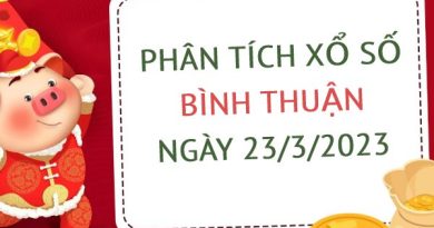 Phân tích xổ số Bình Thuận ngày 23/3/2023 thứ 5 hôm nay