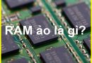 RAM ảo là gì? Sử dụng Ram ảo có tốt cho máy tínhkhông