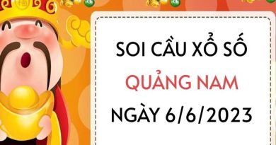 Soi cầu xổ số Quảng Nam ngày 6/6/2023 thứ 3 hôm nay