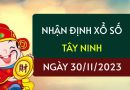 Nhận định XS Tây Ninh ngày 30/11/2023 hôm nay thứ 5