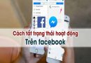 Xem hướng dẫn cách tắt trạng thái hoạt động trên Facebook
