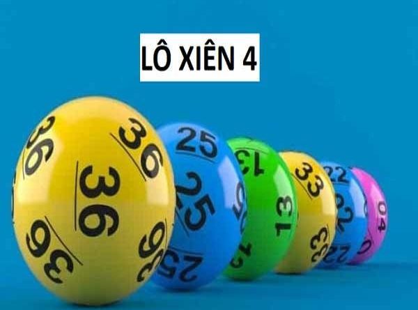 Lô xiên 4 ăn bao nhiêu cách tính và kinh nghiệm chơi