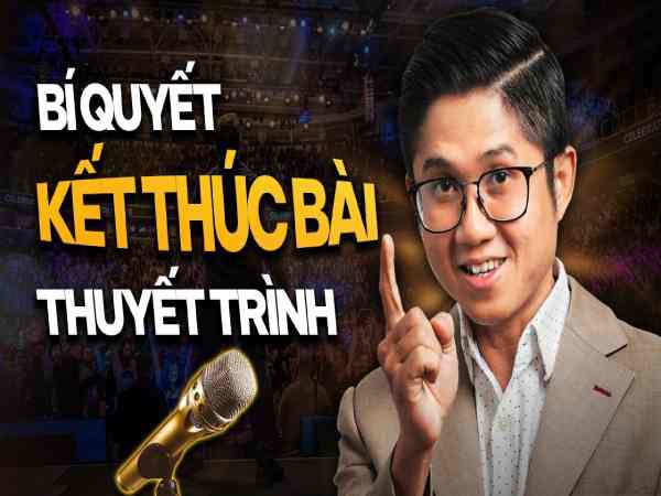 Cách kết thúc bài thuyết trình ấn tượng